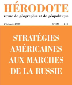 Hérodote numéro 129 - Stratégies américaines aux marches de la Russie