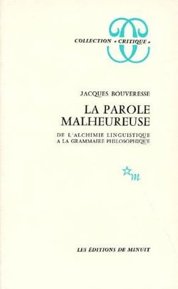 La parole malheureuse. de l'alchimie linguistique a la grammaire philosophique