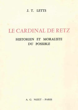 Le Cardinal de Retz historien et moraliste : Historien et moraliste du possible