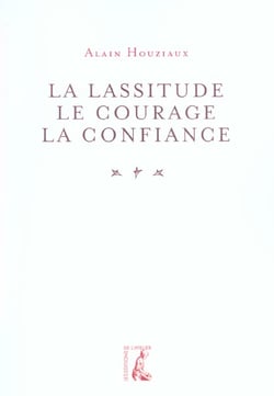 La Lassitude Le Courage La Confiance