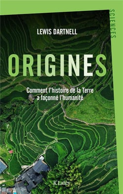 Origines - comment l'histoire de la Terre a façonné l'humanité