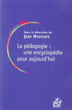 La pedagogie, une encyclopedie pour aujourd'hui (6e edition)