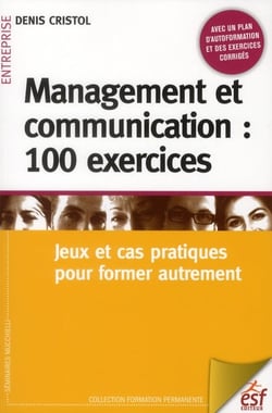 Management et communication : 100 exercices pour la formation