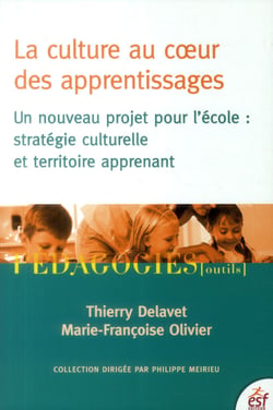 La culture au coeur des apprentissages - un nouveau priget pour l'école : stratégie culturelle et territoire apprenant