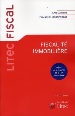 Fiscalité immobilière - à jour de la réforme de la TVA immobilière (11e. édition)