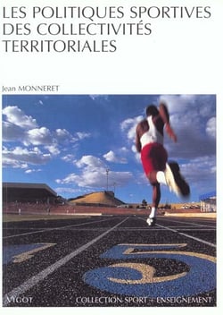 LES POLITIQUES SPORTIVES DES COLLECTIVITES TERRITORIALES.