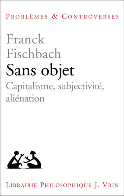 Sans objet - capitalisme, subjectivité, aliénation