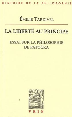 La liberté au principe - essai sur la philosophie de Patocka
