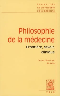 Philosophie de la médecine Tome 1 : frontière, savoir, clinique