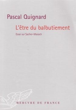 L'être du balbutiement - essai sur sacher-masoch