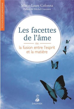 Les facettes de l'âme ou la fusion entre l'esprit et la matière