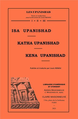 Isa upanishad, katha upanishad, kena upanishad - publiee et traduite par l. renou.