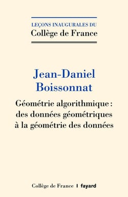 GEOMETRIE ALGORITHMIQUE : DES DONNEES GEOMETRIQUES A LA GEOMETRIE DES DONNEES