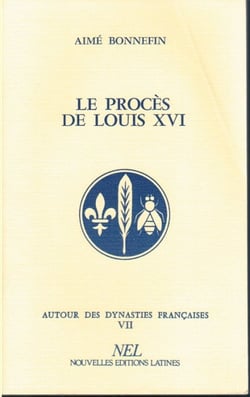 Autour des dynasties françaises t.7 - le procès de Louis XVI