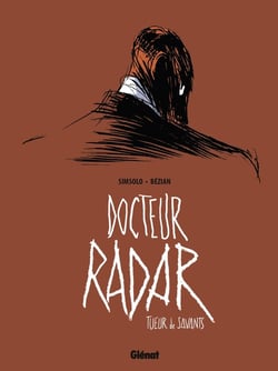 Docteur Radar Tome 1 : tueur de savants