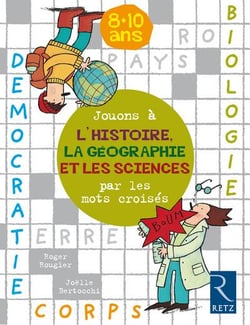 Jouons A L'Histoire, La Geographie Avec Les Mots C