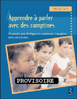 Apprendre à parler avec des comptines - cycles 1 et 2