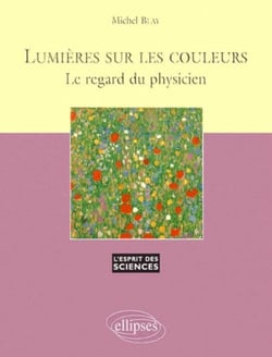 Lumières sur les couleurs - Le regard du physicien - n°11