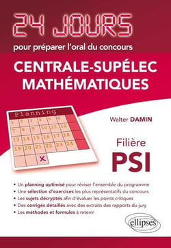 Mathématiques 24 jours pour préparer l'oral du concours Centrale-Supélec - Filière PSI