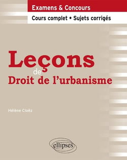 Leçons de droit de l'urbanisme - cours complet, sujets corrigés
