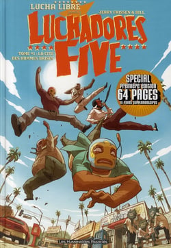 Luchadores five t.1 - la cité des hommes brisés