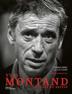 Yves Montand : la force du destin