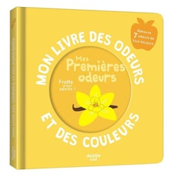 Mon livre des odeurs et des couleurs - mes premières odeurs