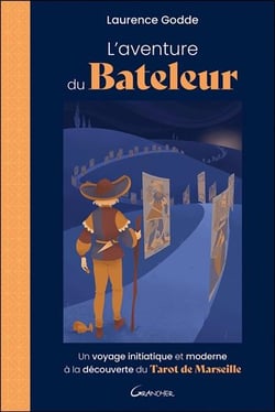 L'aventure du bateleur : un voyage initiatique et moderne à la découverte du tarot de Marseille