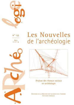 Les Les Nouvelles de l'archéologie, n° 135/mars 2014 : Analyse des réseaux sociaux en archéologie