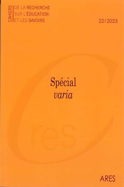 CAHIERS DE LA RECHERCHE SUR L'EDUCATION ET LES SAVOIRS 22/2023. SPECIAL VARIA
