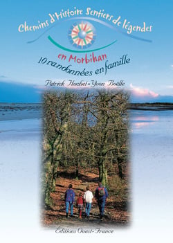 Chemins d'histoire, sentiers de légendes en morbihan