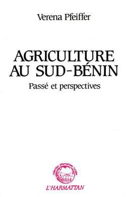 Agriculture au Sud-Bénin - passé et perspectives