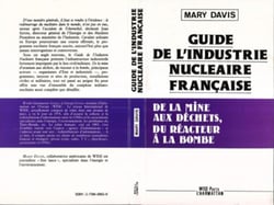 Guide de l'industrie nucleaire francaise - de la mine aux déchets, du réacteur à la bombe
