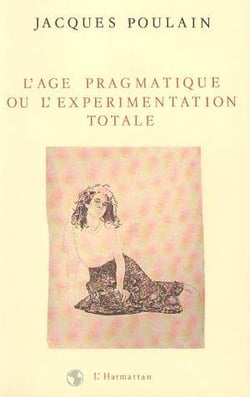 L'age pragmatique ou l'experimentation totale