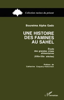 Une histoire des famines au Sahel : Étude des grandes crises alimentaires (XIXe-XXe siècles)
