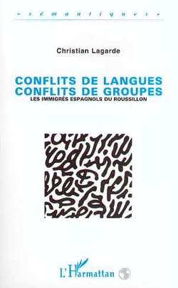 Conflits de langue, conflits de groupes - les immigres espagnols du roussillon