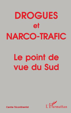 Drogues et narco-trafic - le point de vue du Sud