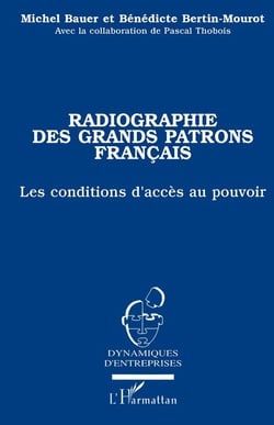 Radiographie des grands patrons français - les conditions d'accès au pouvoir