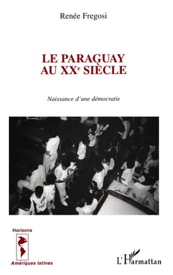 Le Paraguay au XXè siècle : Naissance d'une démocratie