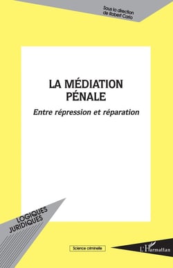 La médiation pénale entre répression et réparation