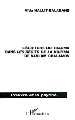L'écriture du trauma dans les récits de la Kolyma, de Varlam Chamalov