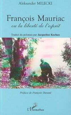 Francois mauriac ou la liberte de l'esprit
