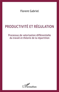Productivité et régulation : Processus de valorisation différentielle du travail et théorie de la répartition