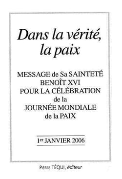 Message de Sa Sainteté Benoît XVI pour la célébration de la Journée mondiale de la paix - 1er janvier 2006
