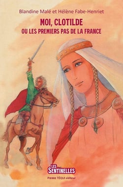 Moi, Clotilde : Ou les premiers pas de la France