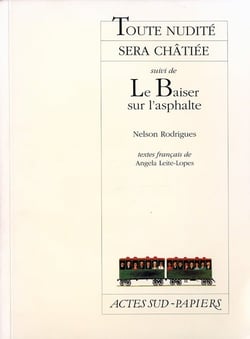 Toute nudite sera chatiee, suivi de : le baiser sur l'asphalte