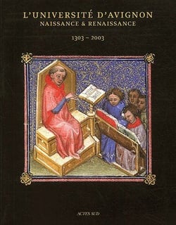 L'université d'Avignon, naissance & renaissance - 1303-2003