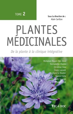 Plantes médicinales Tome 2 : De la plante à la clinique intégrative