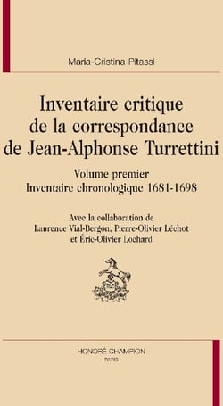 Inventaire critique de la correspondance de Jean-Alphonse Turrettini Tome 1 - inventaire chronologique 1681-1698