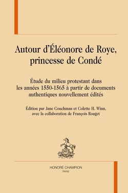 Autour d'Eléonore de Roye, princesse de Condé